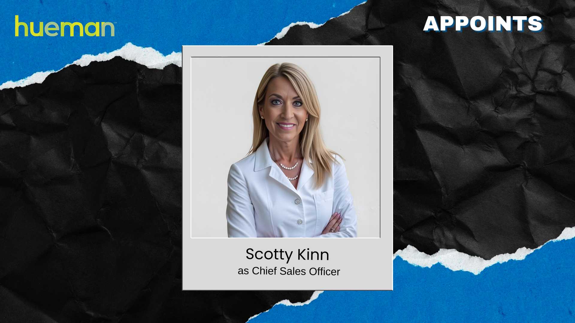 Hueman Appoints Scotty Kinn as Chief Sales Officer