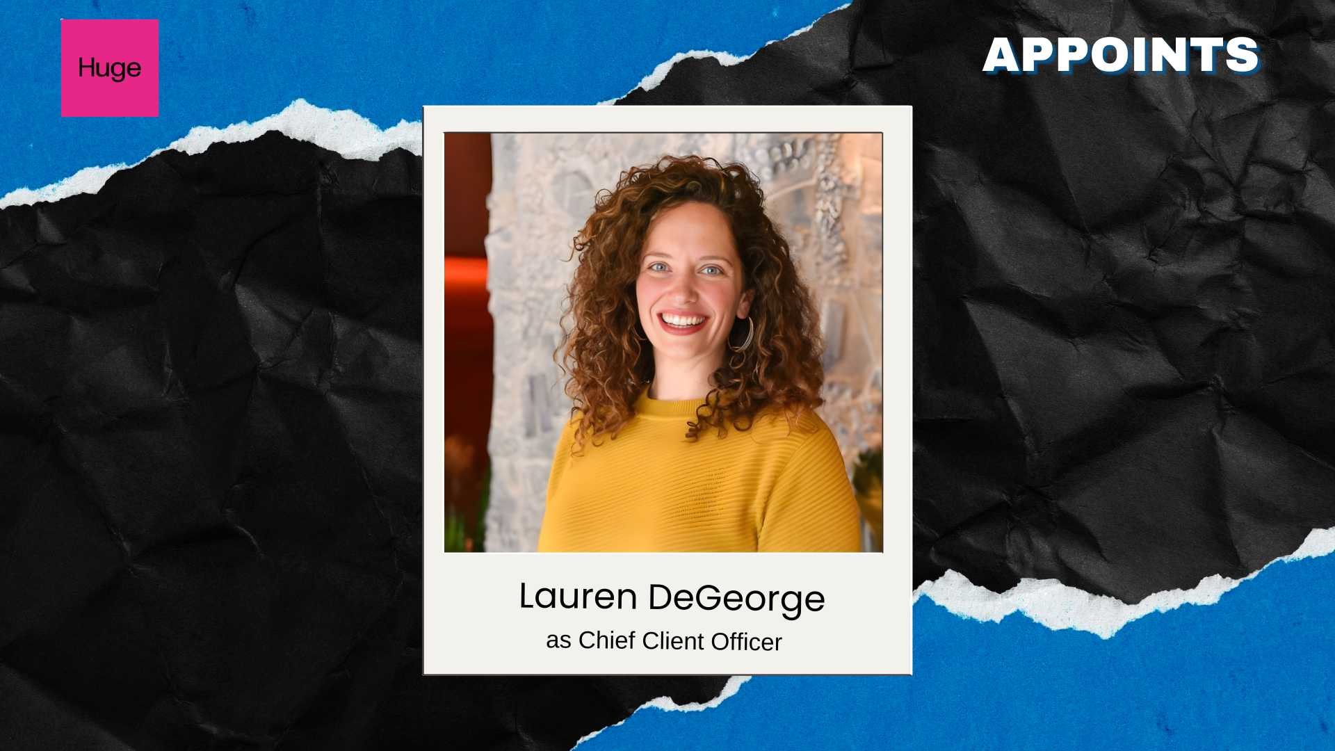Huge Appoints Lauren DeGeorge as Chief Client Officer