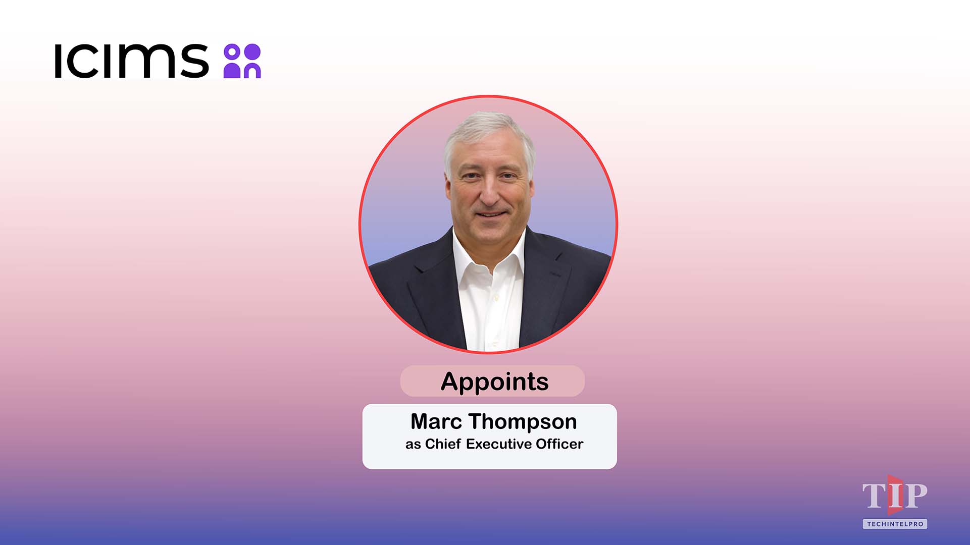 iCIMS Appoints Marc Thompson as CEO to Lead AI-Driven Growth