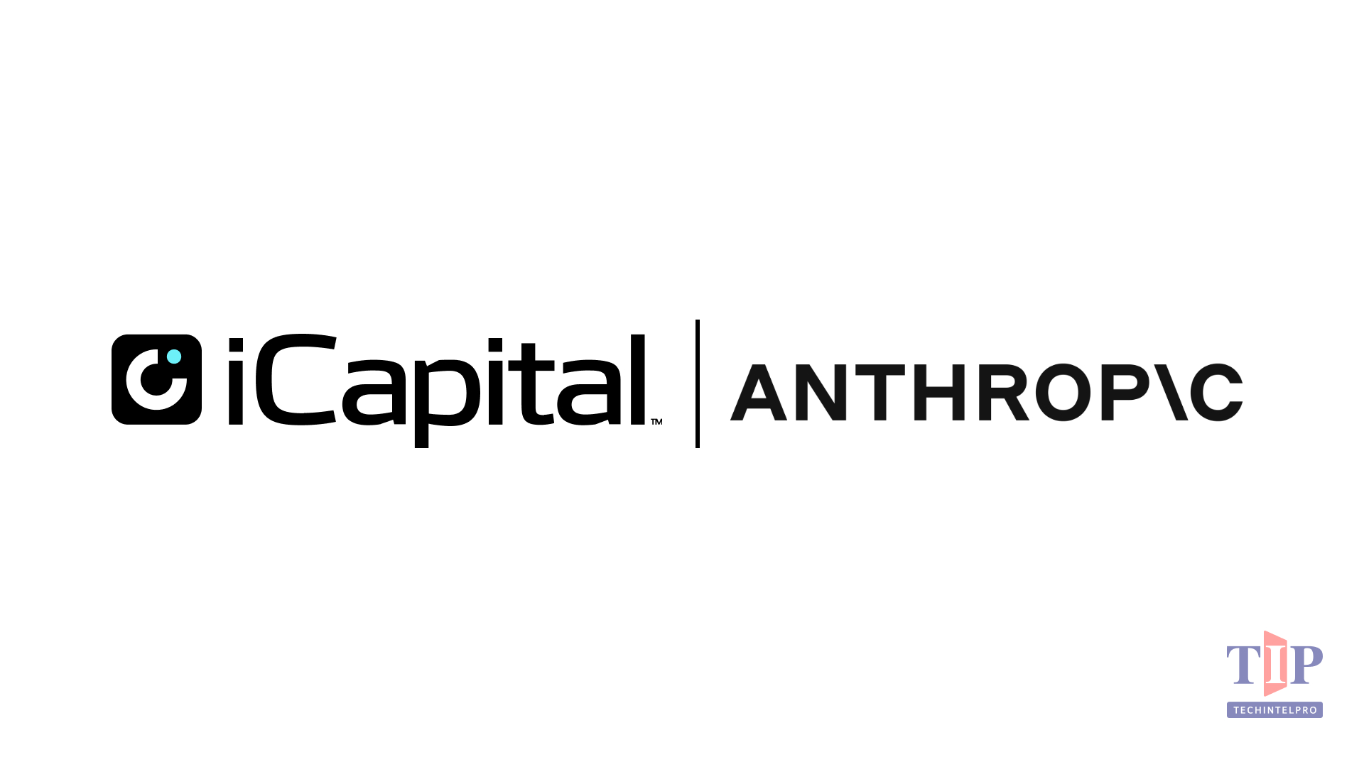 iCapital Teams with Anthropic to Power AI-Driven Client Experience