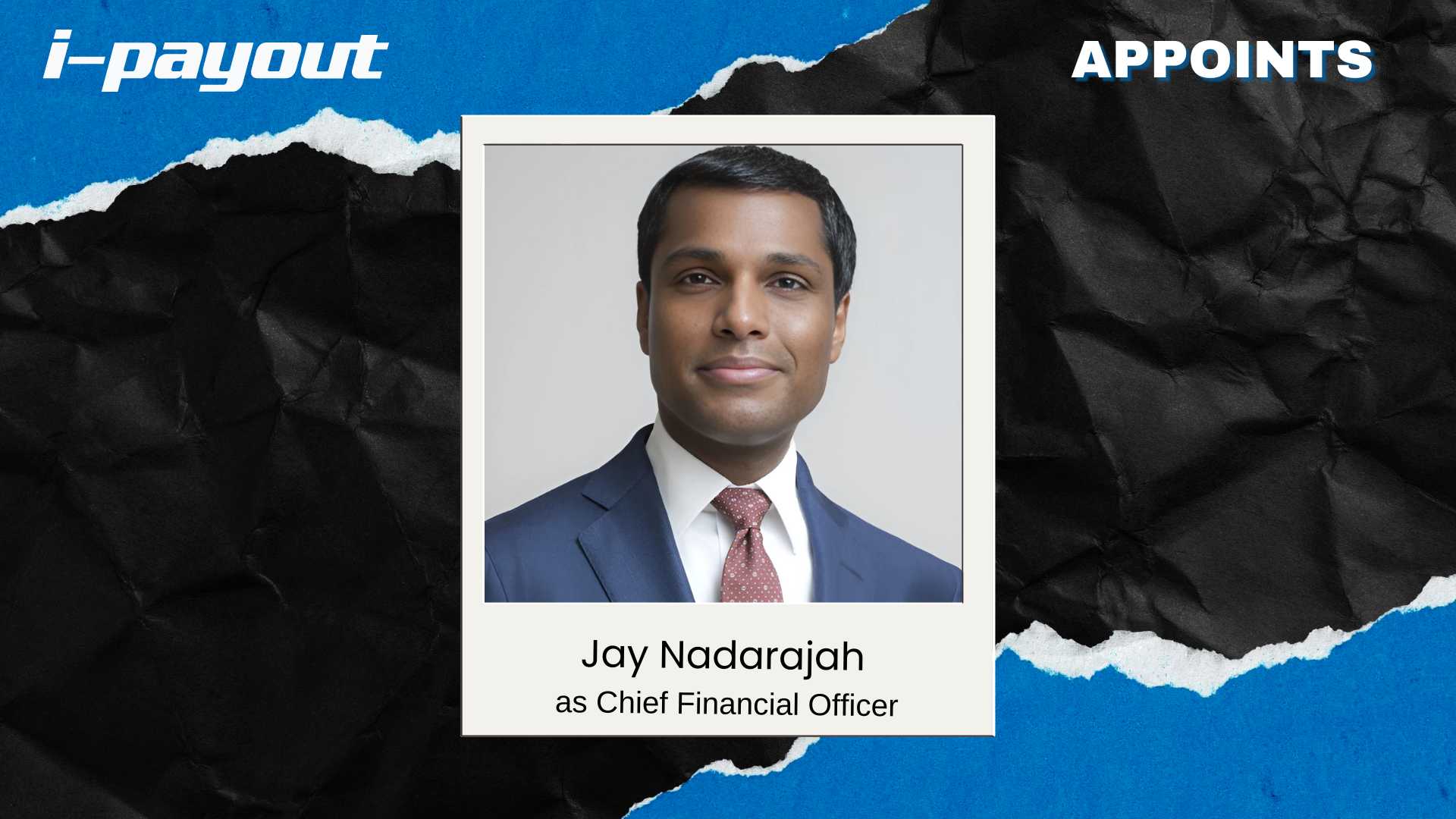 i-payout Names Jay Nadarajah CFO for Global Expansion