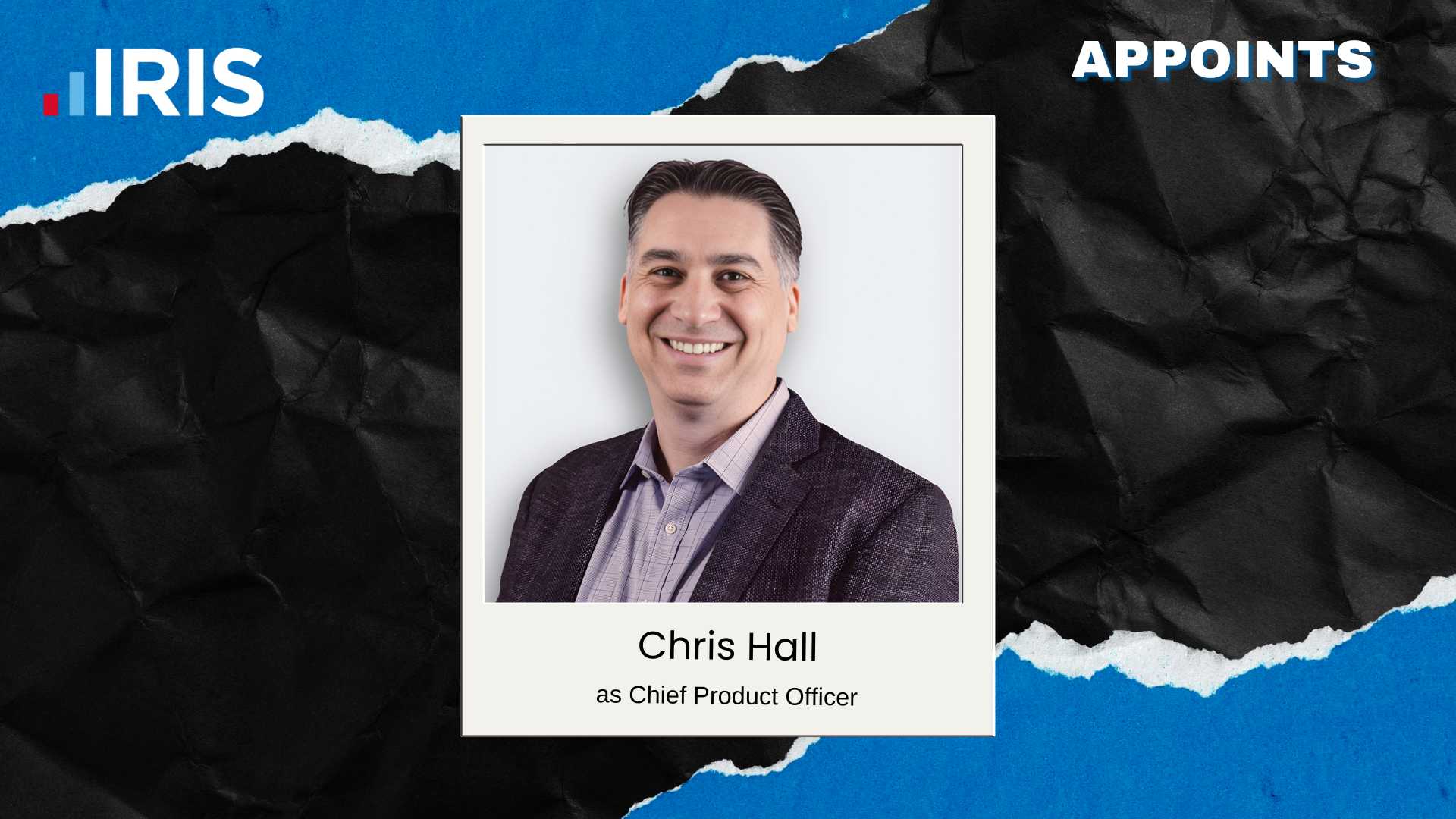 IRIS Appoints Chris Hall as Chief Product Officer to Drive AI Strategy