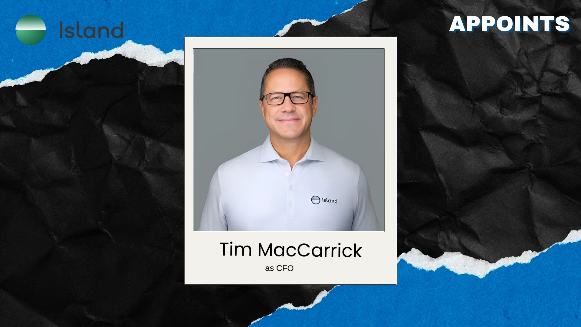 Island Names Tim MacCarrick CFO for Global Growth