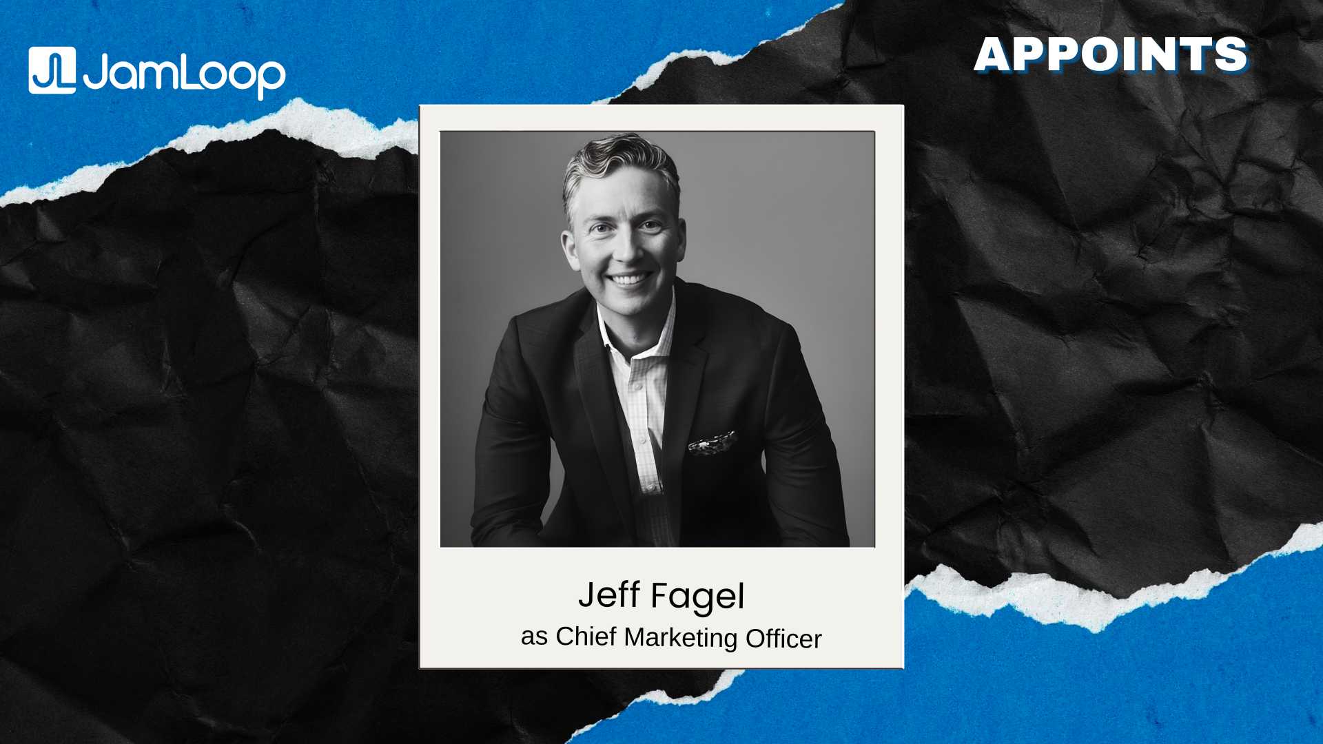 JamLoop Appoints Jeff Fagel as CMO, Names Oksana Korsakova COO