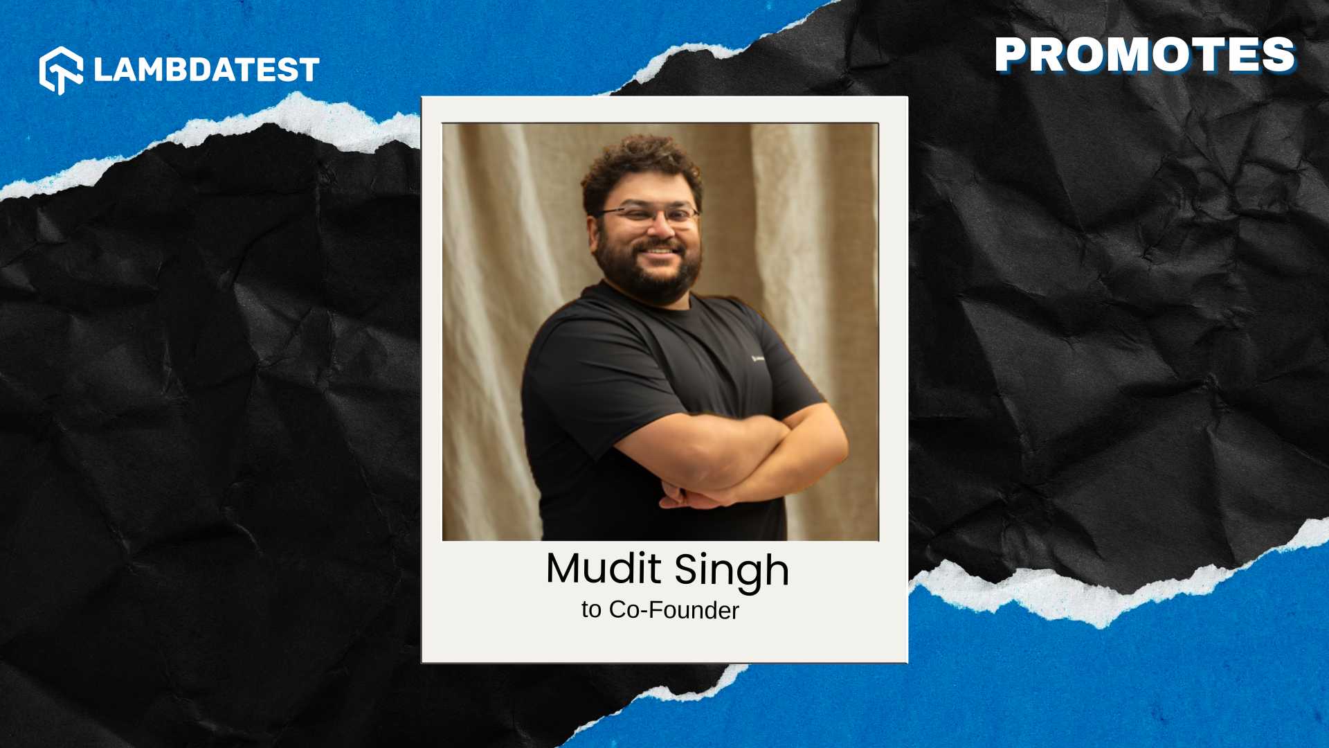 LambdaTest Promotes Mudit Singh to Co-Founder Amid AI Growth Push