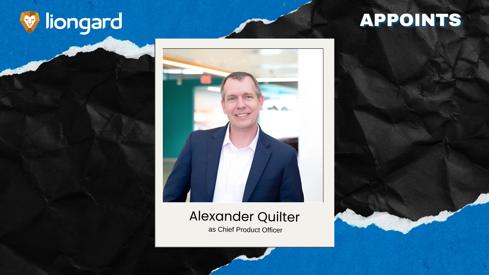 Liongard Appoints Alexander Quilter as Chief Product Officer