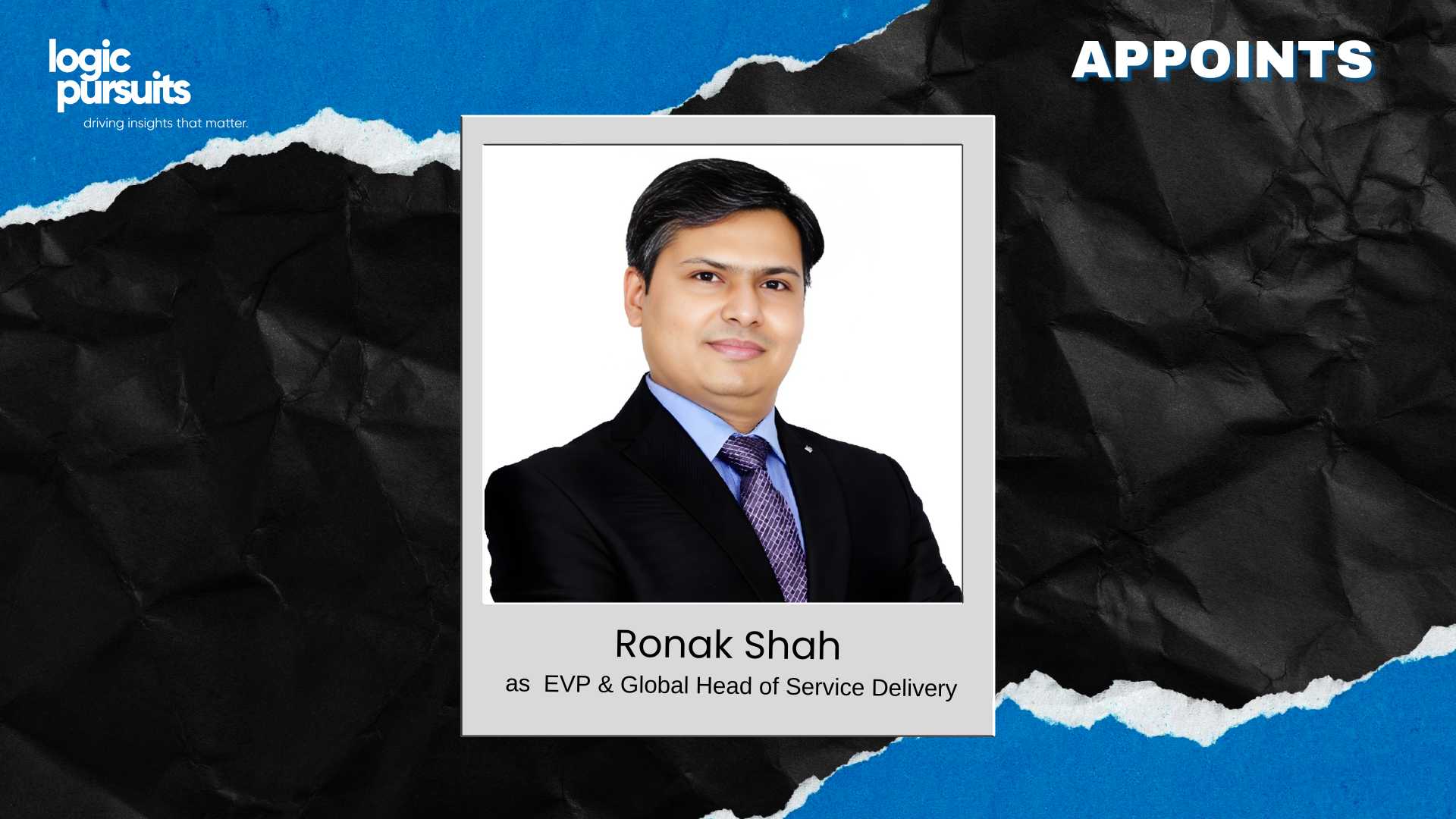 Logic Pursuits Appoints Ronak Shah as Global Head of Service Delivery