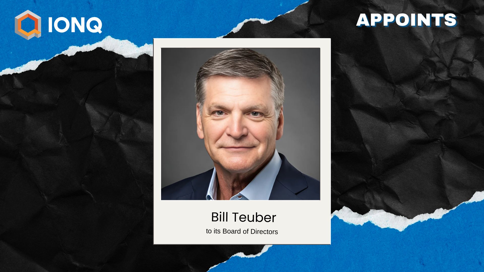 IonQ Appoints Bill Teuber to Board to Drive Quantum Growth