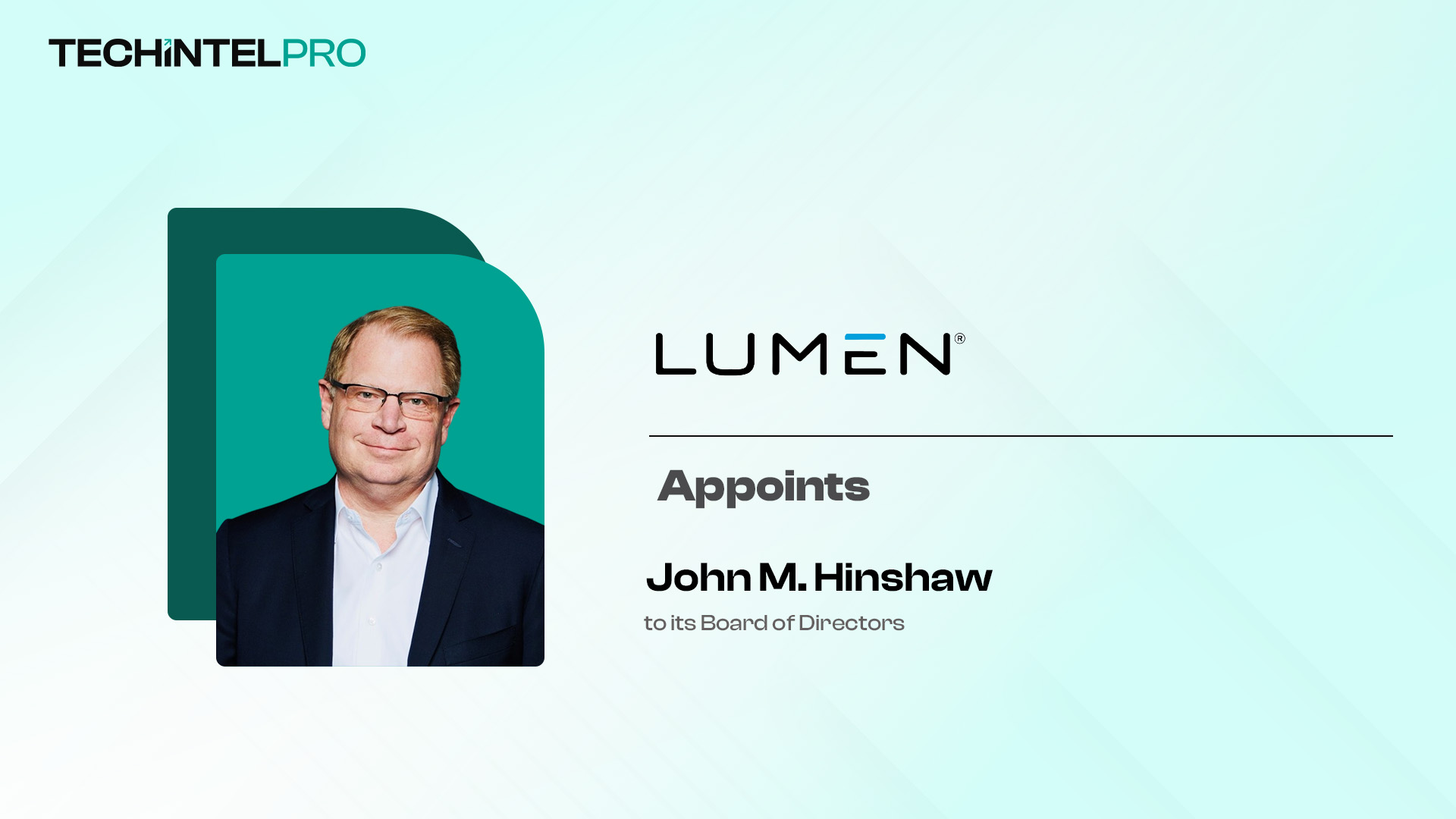 Lumen Technologies Appoints John M. Hinshaw to Board of Directors