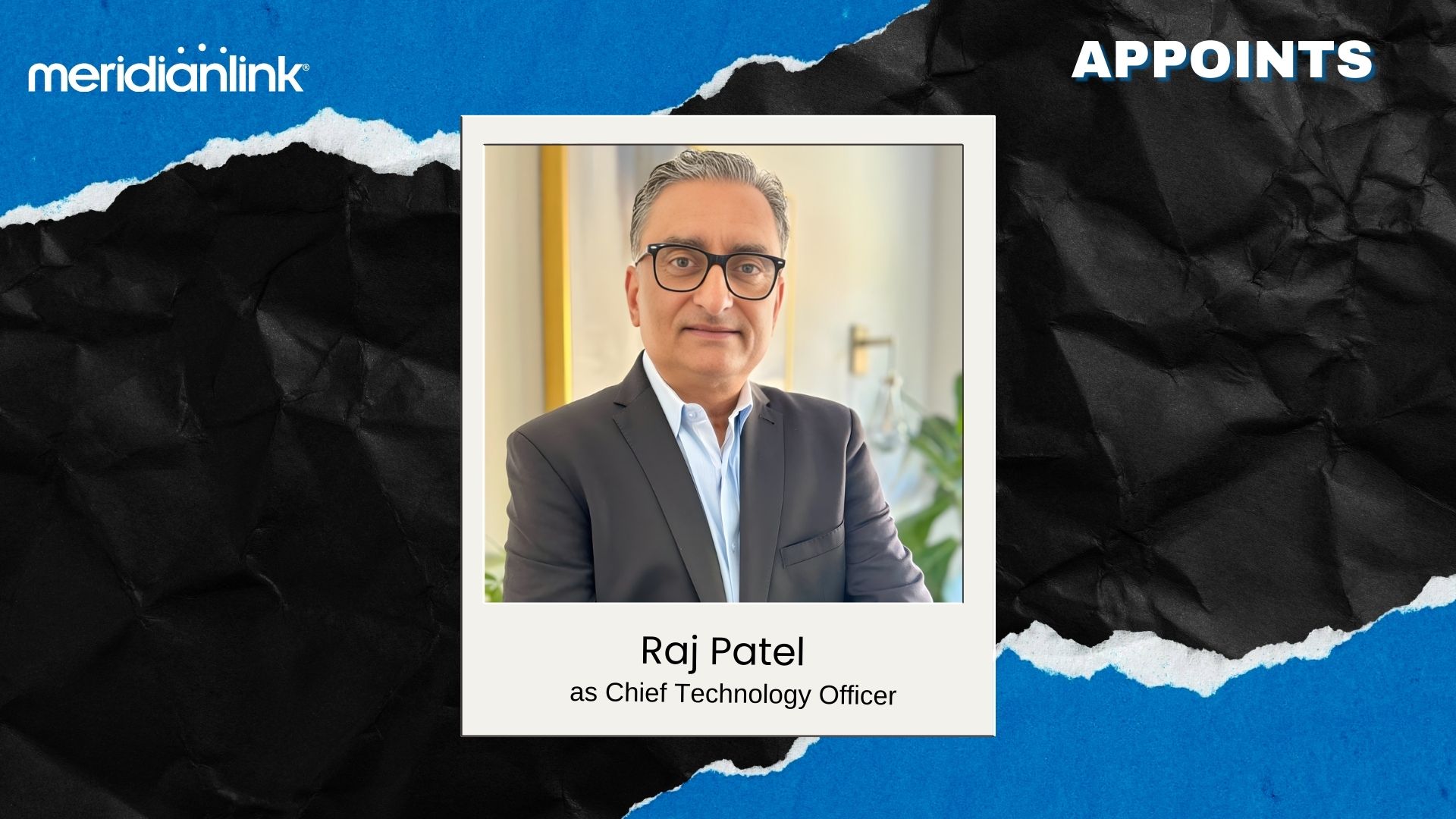 MeridianLink Names Raj Patel as New Chief Technology Officer