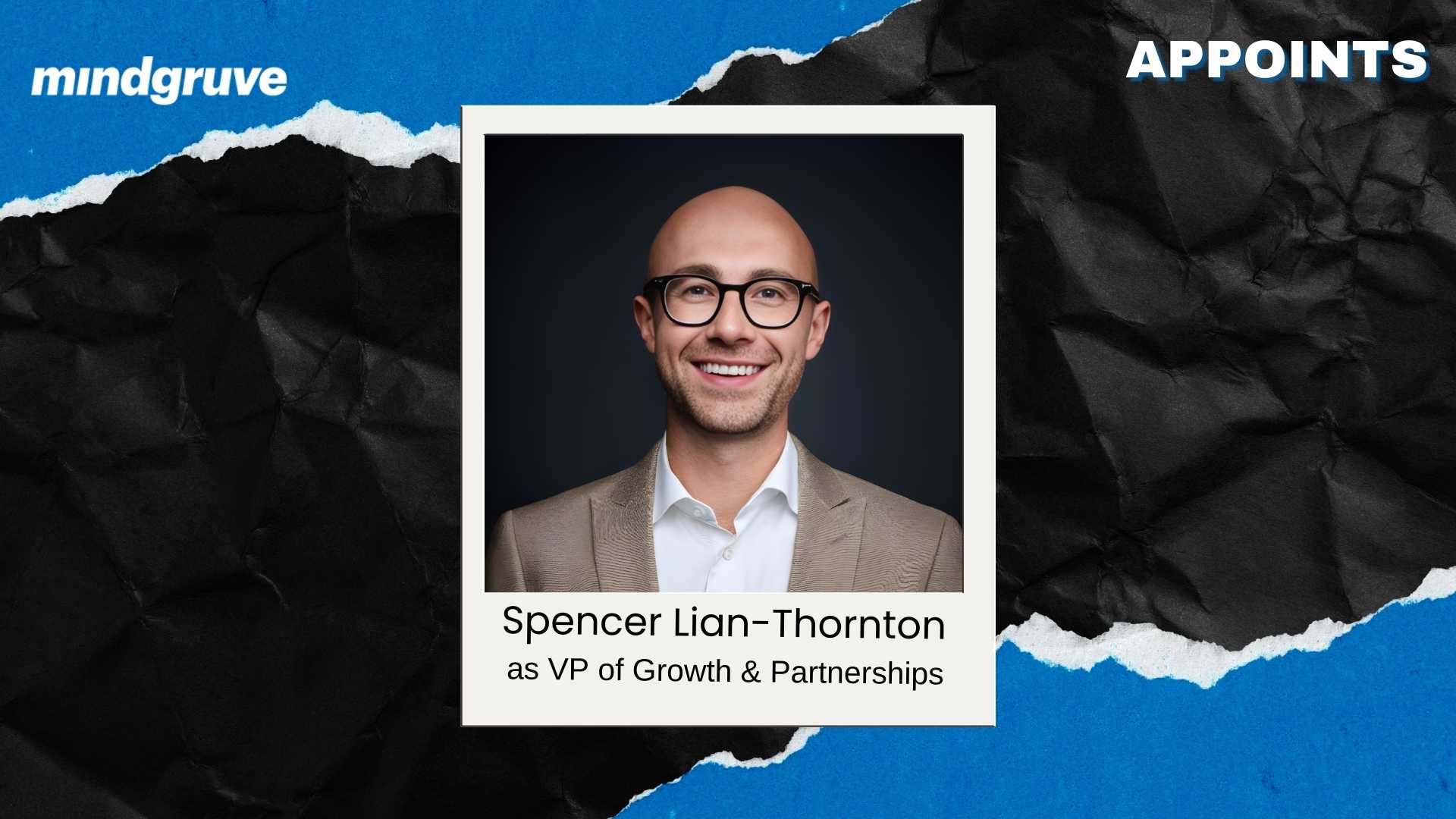 Mindgruve Appoints Spencer Lian-Thornton as VP of Growth