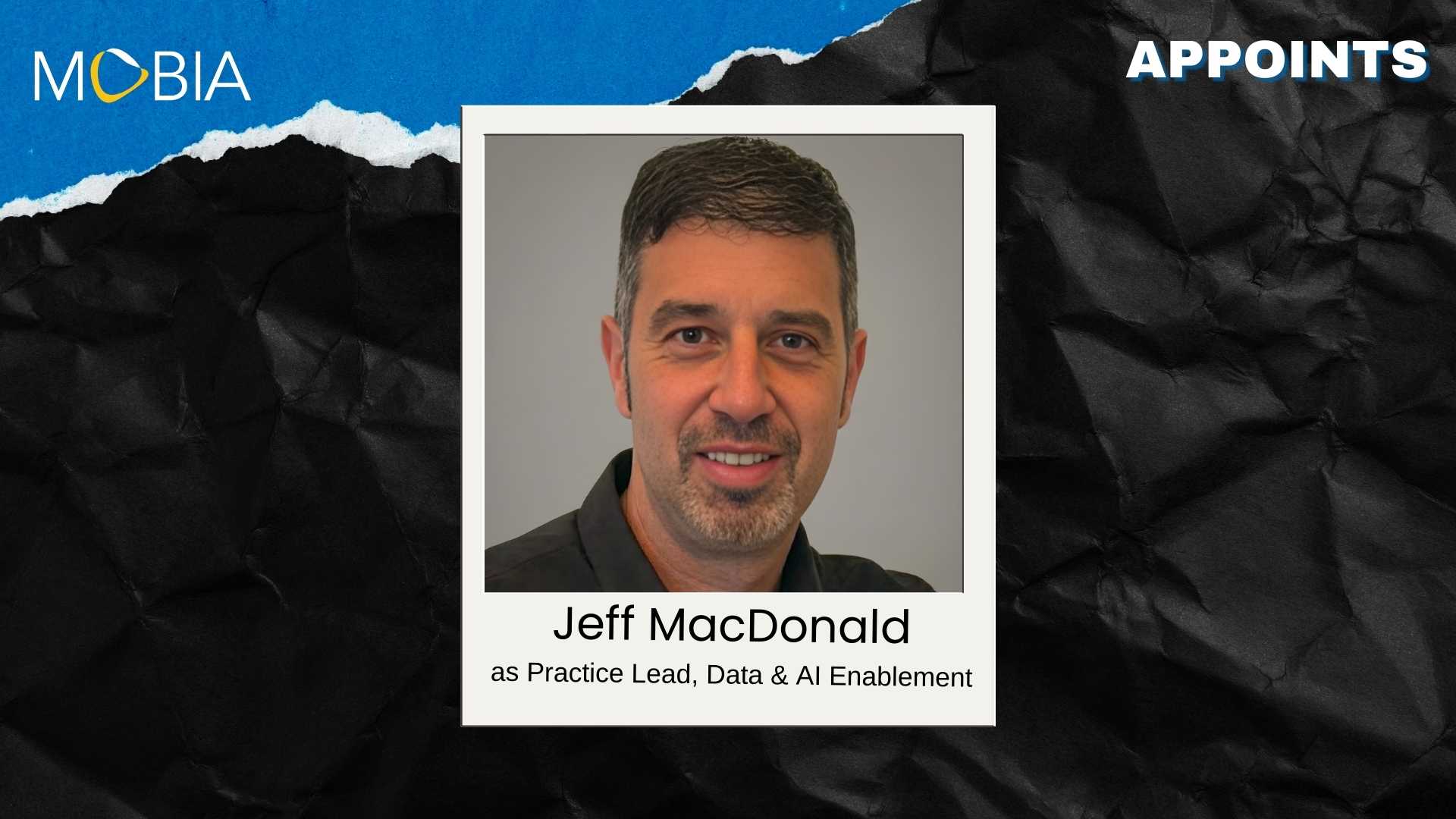 MOBIA Launches Data & AI Enablement Practice Led by Jeff MacDonald