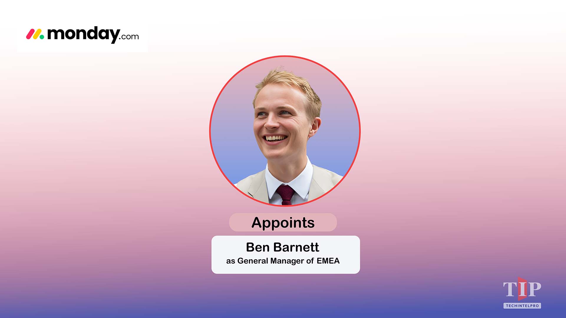 monday.com Appoints Ben Barnett GM of EMEA for Regional Growth