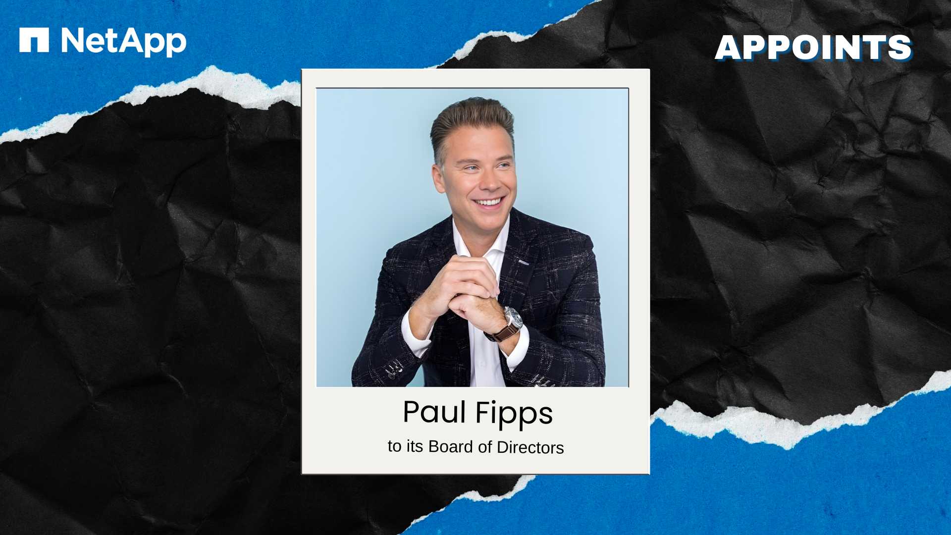 NetApp Adds ServiceNow Exec Paul Fipps to Its Board of Directors