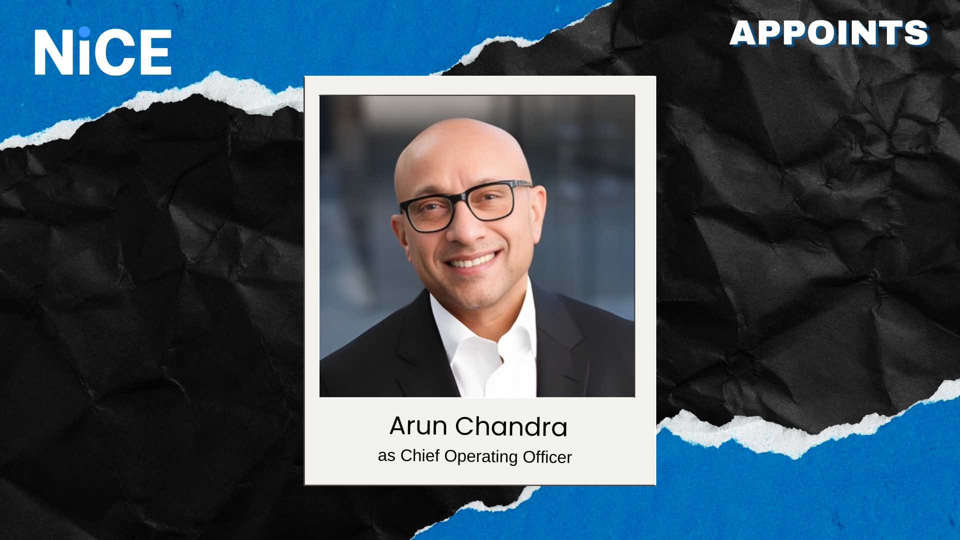NiCE Appoints Arun Chandra as Chief Operating Officer