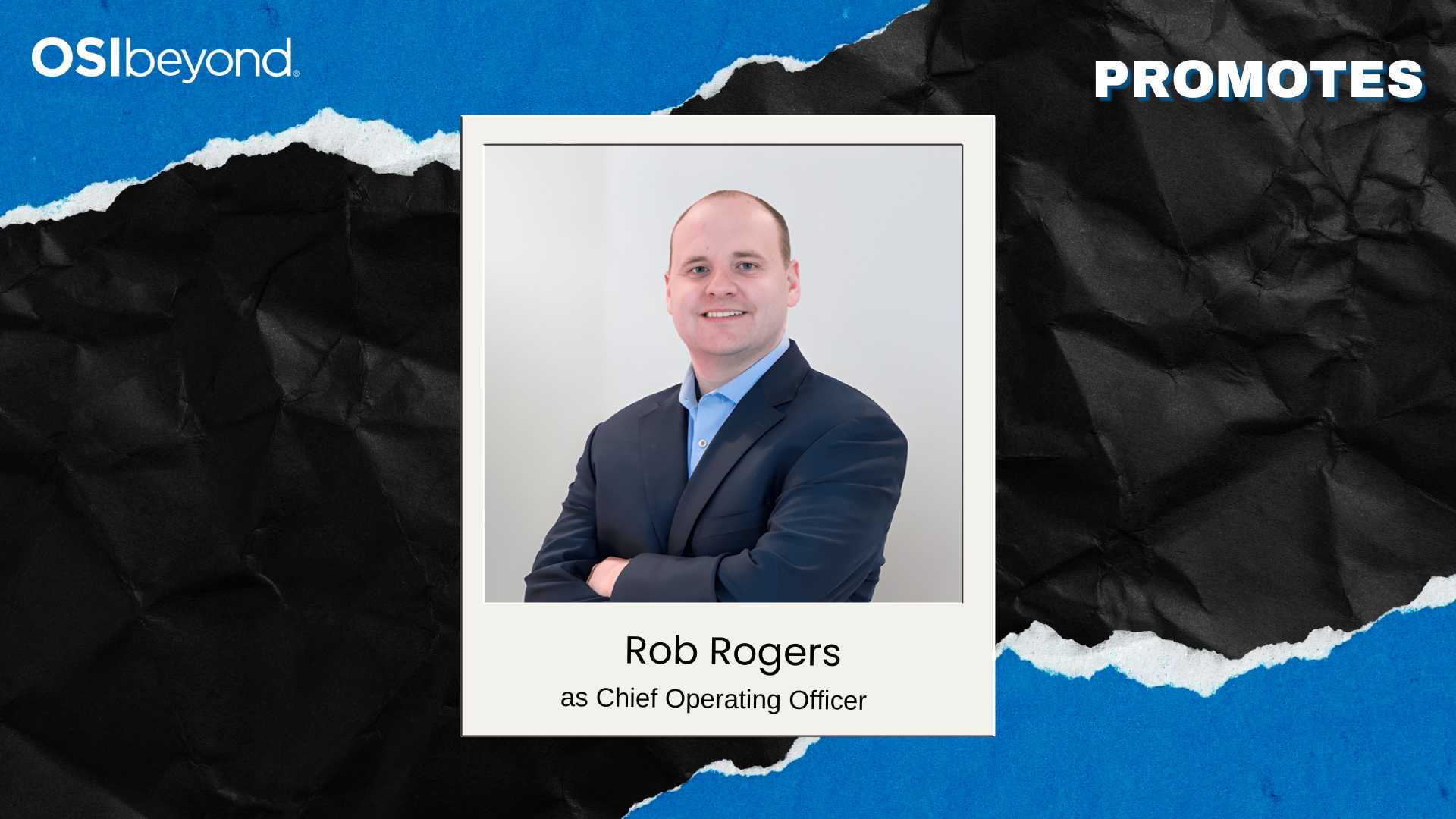 OSIbeyond Promotes Rob Rogers to Chief Operating Officer