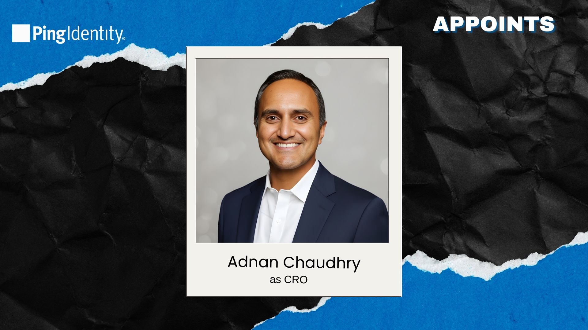 Ping Identity Names Adnan Chaudhry as Chief Revenue Officer