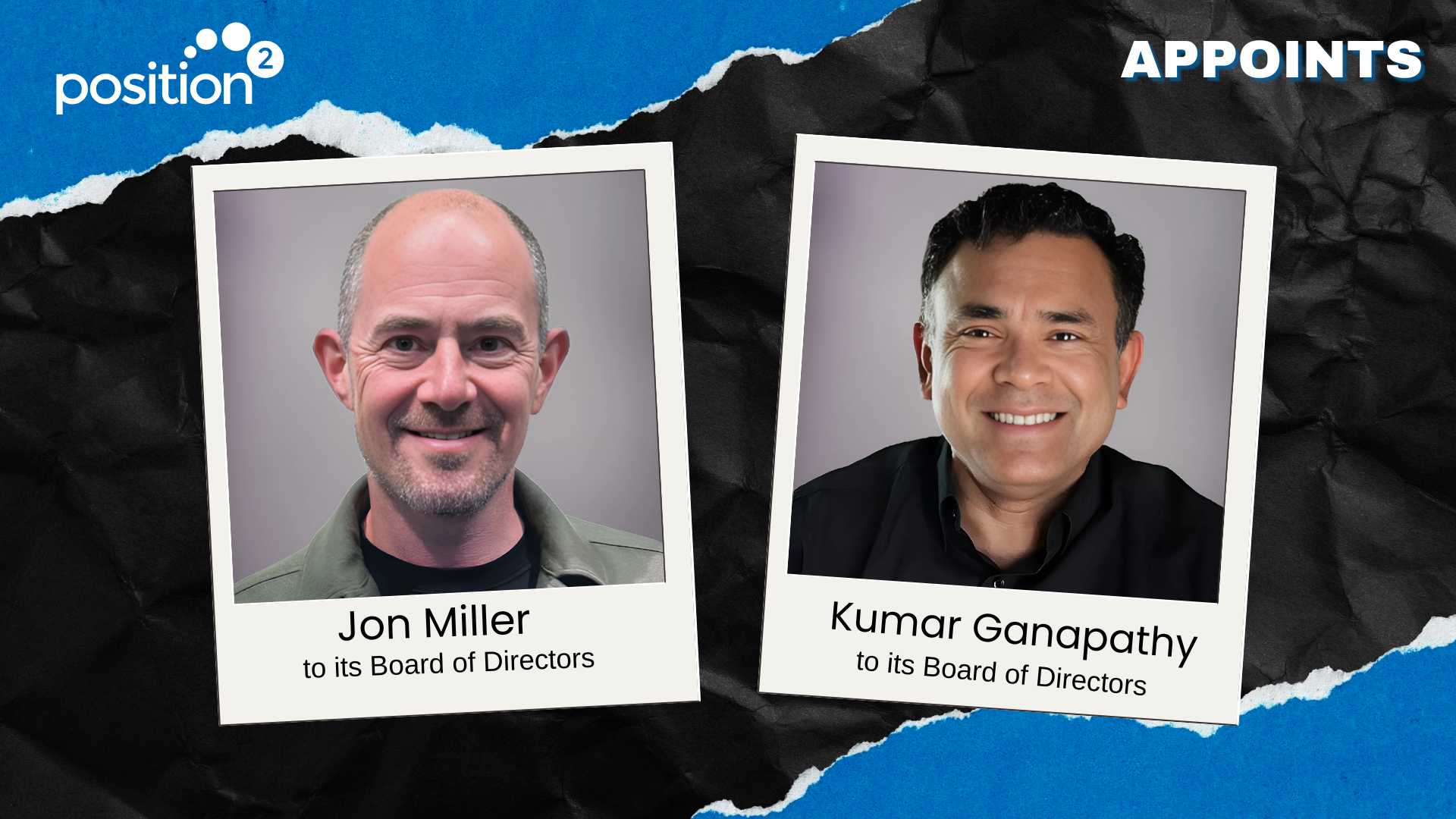 Position2 Appoints Jon Miller and Kumar Ganapathy to Board