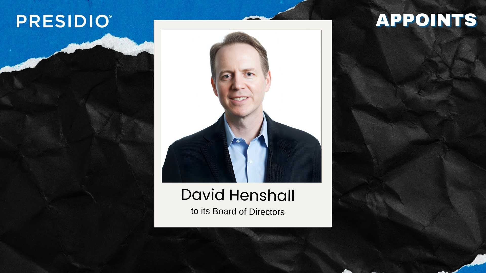 Presidio Appoints Ex-Citrix CEO David Henshall to Board