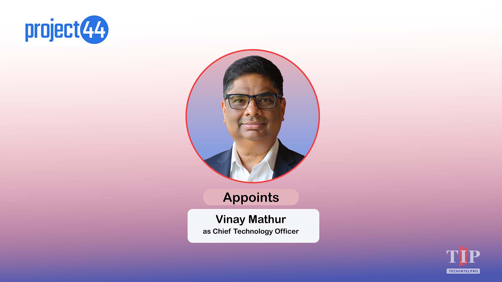 project44 Names Vinay Mathur as Chief Technology Officer