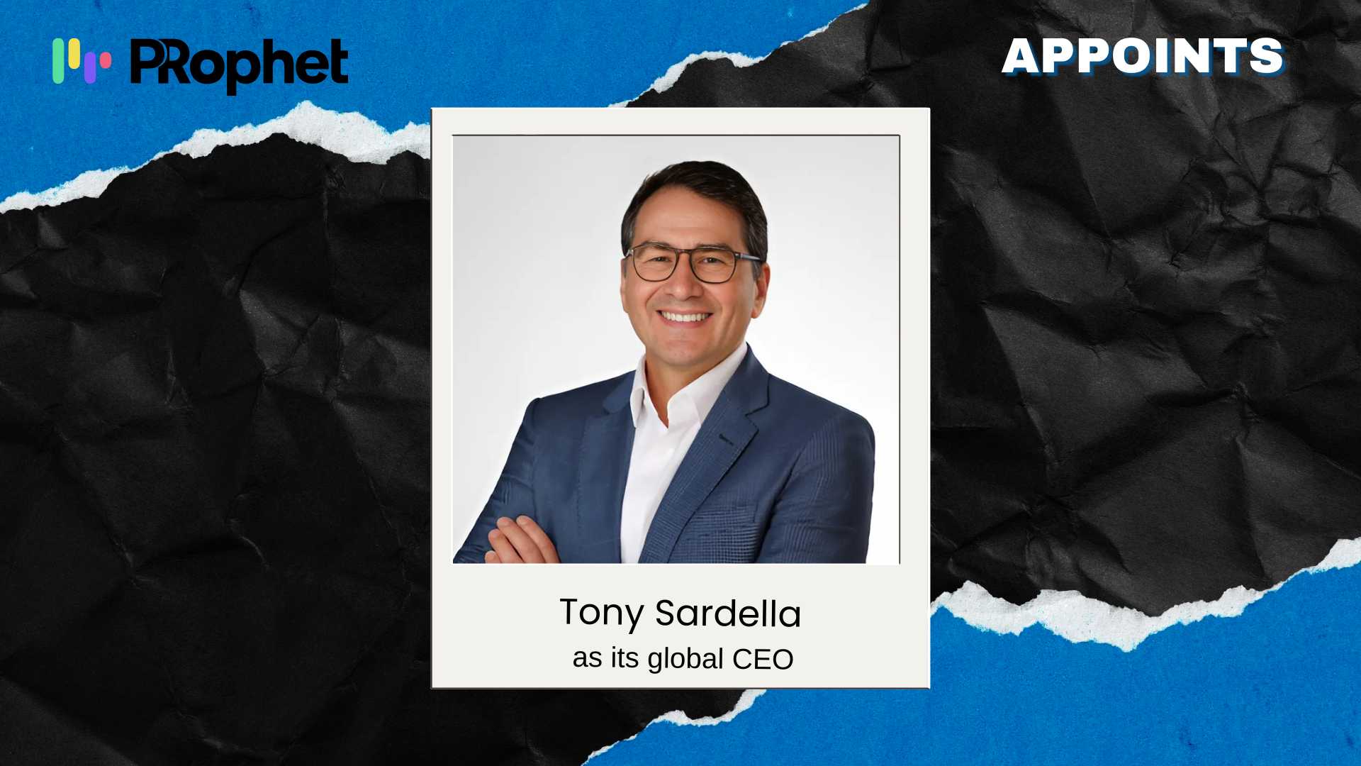 PRophet Appoints Tony Sardella as Global CEO for Growth
