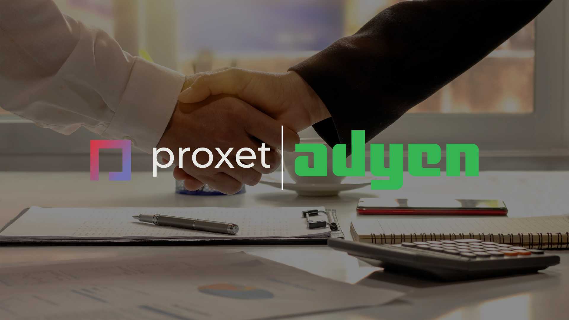 Proxet Adyen Partnership: Streamline Payments Innovation
