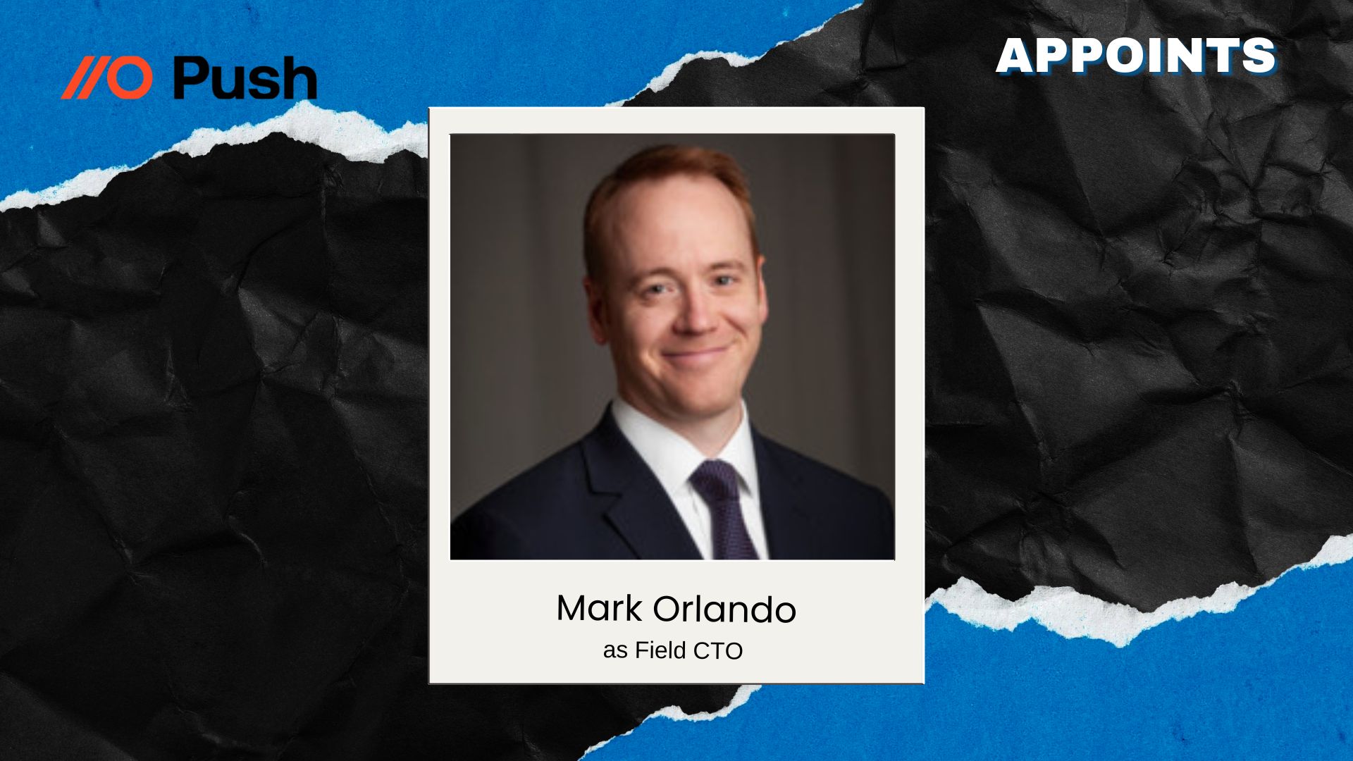 Push Security Appoints Mark Orlando as Field CTO to Bolster Browser Security