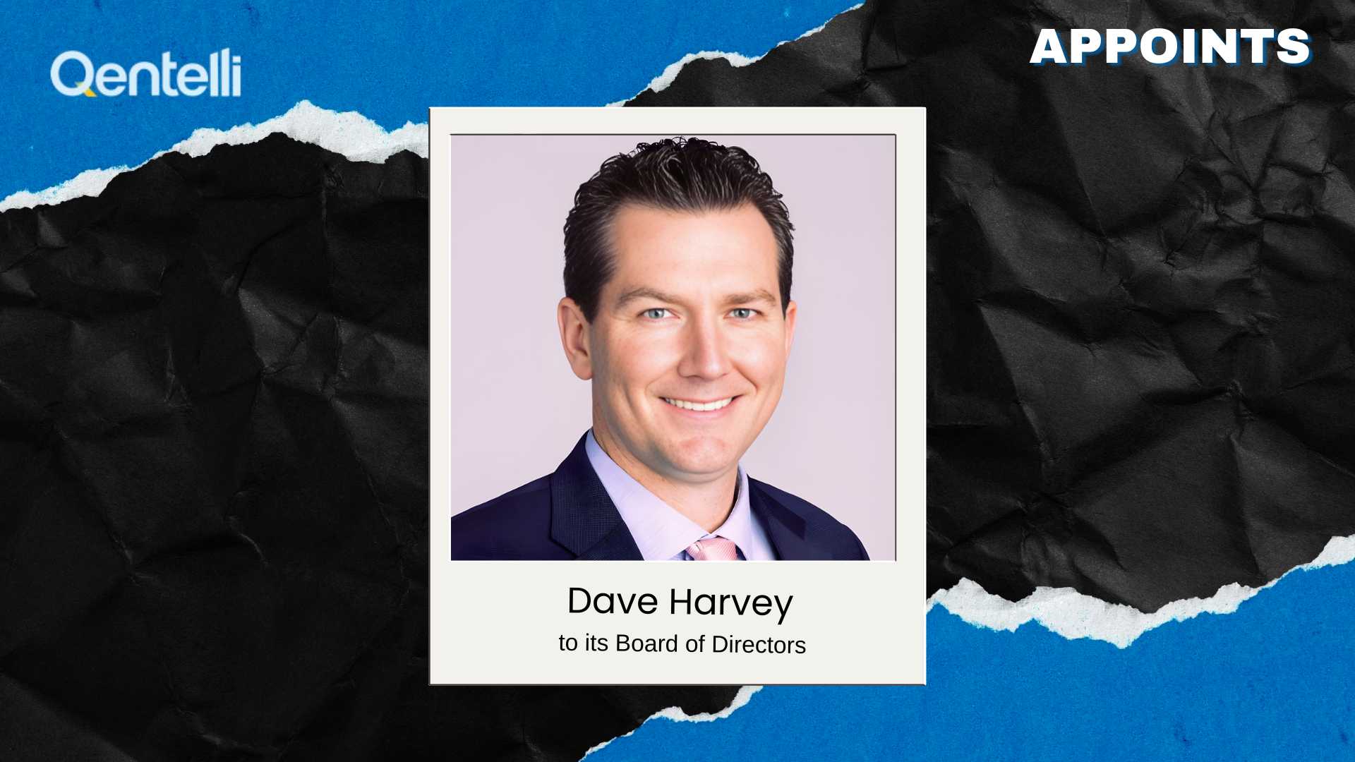 Qentelli Appoints Dave Harvey to Its Board of Directors