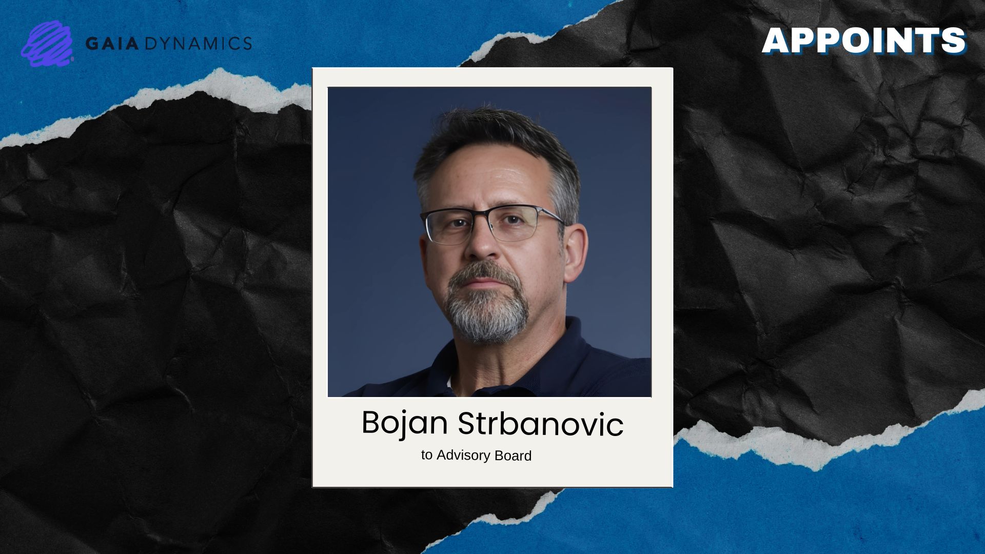 Bojan Strbanovic Joins Gaia Dynamics Advisory Board