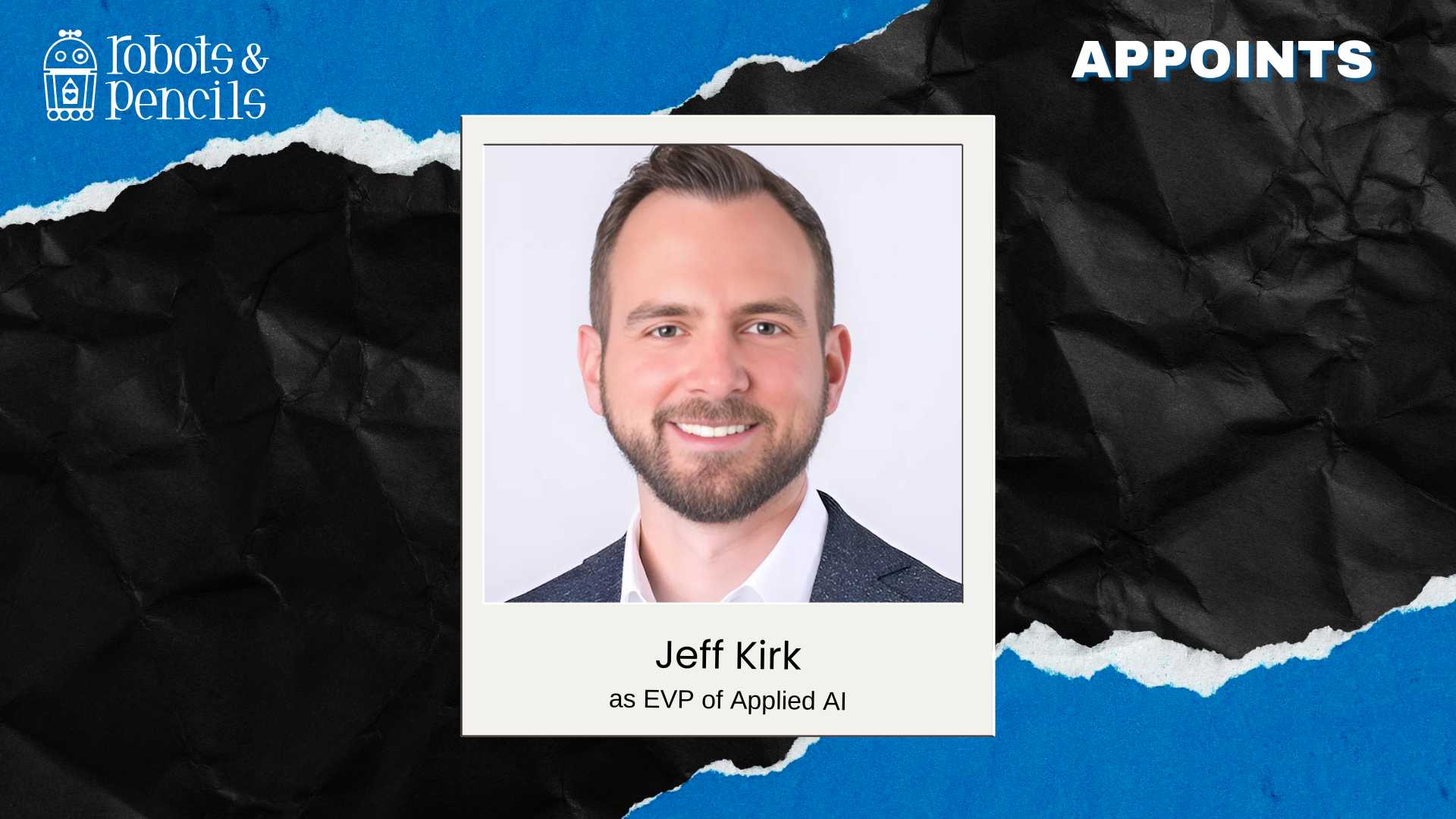 Jeff Kirk Joins Robots & Pencils as EVP of Applied AI