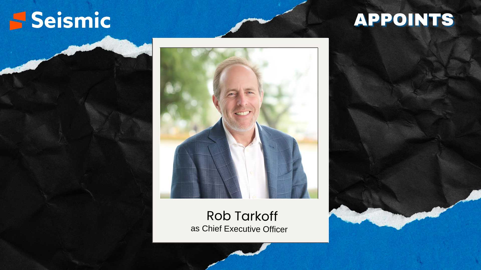 Seismic Appoints Rob Tarkoff as New CEO