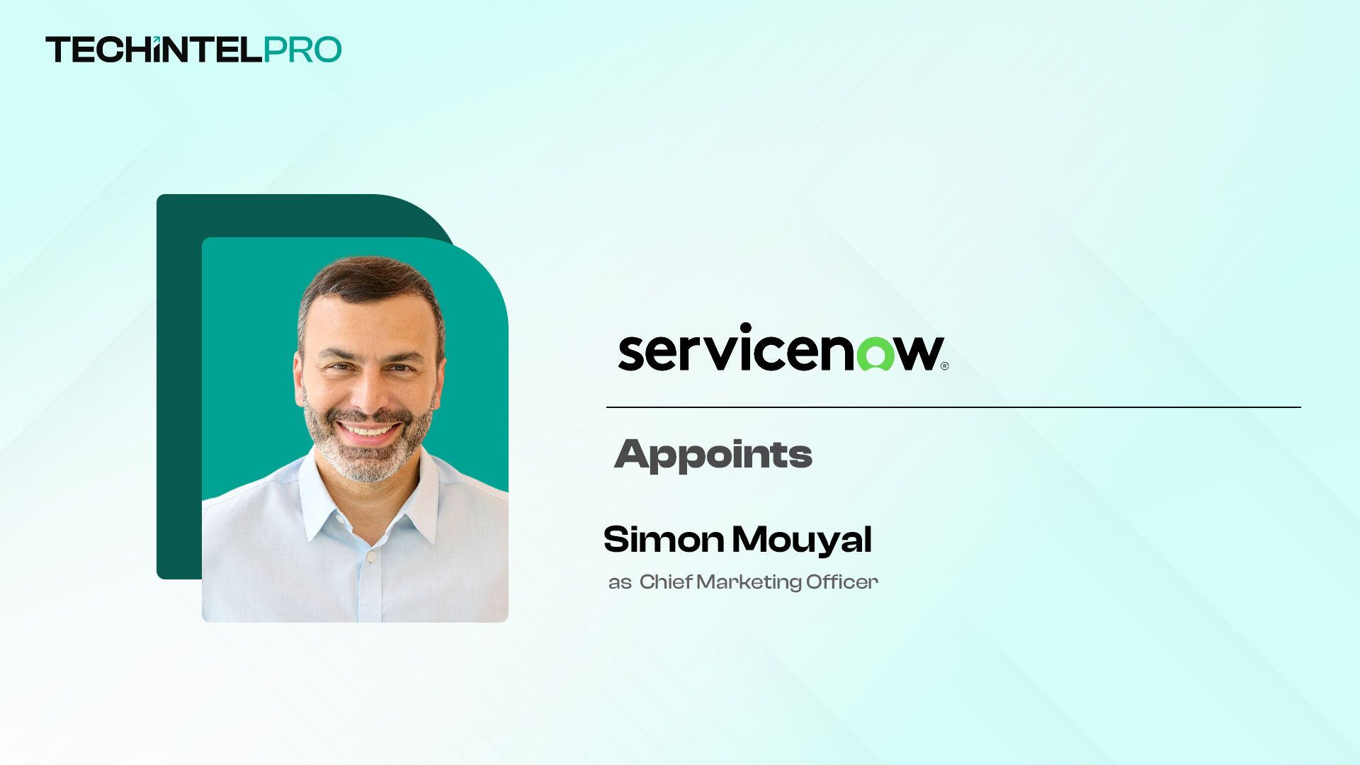 ServiceNow Names Simon Mouyal as Chief Marketing Officer