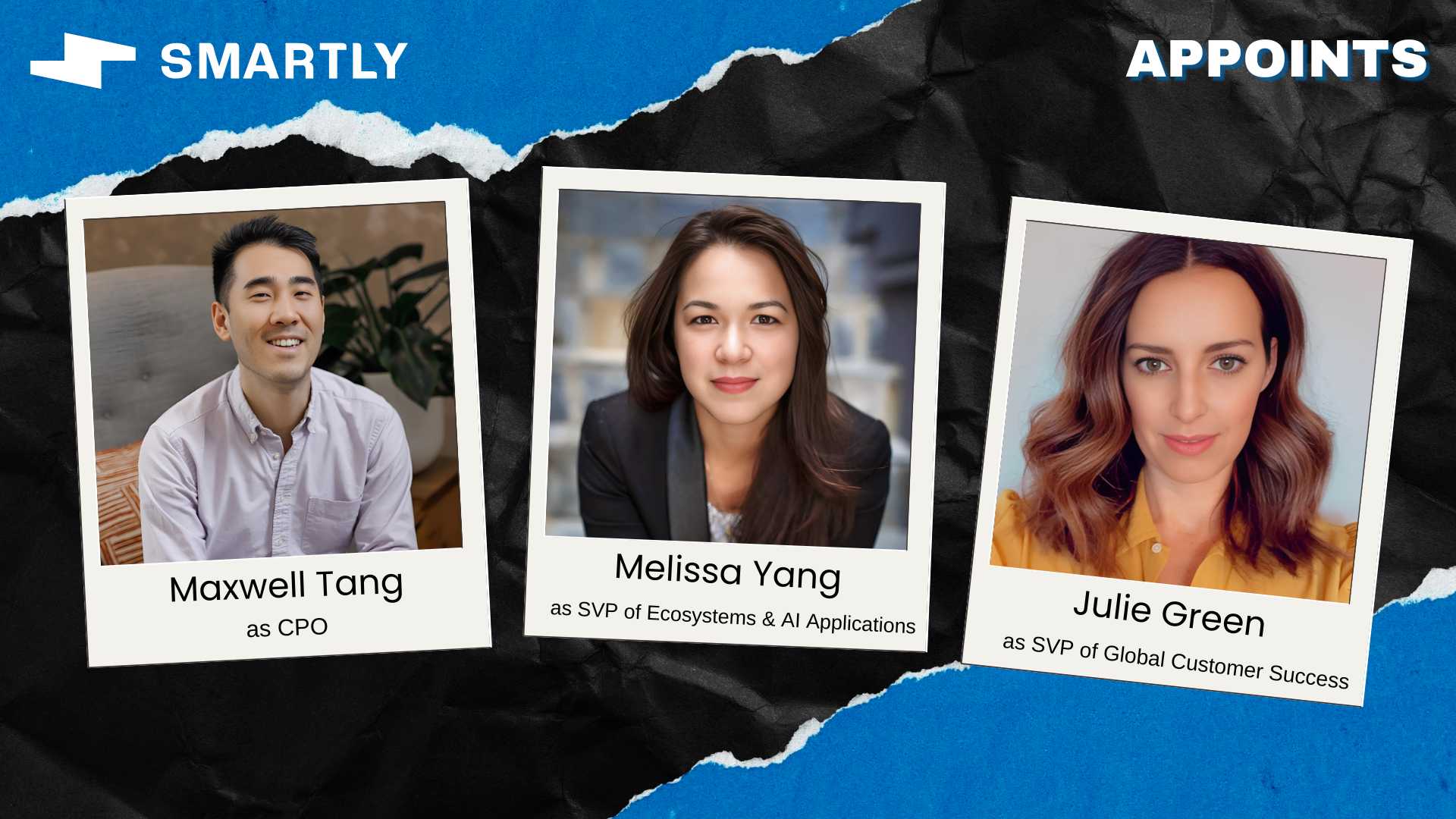 Smartly Names Maxwell Tang CPO, Melissa Yang SVP AI, Julie Green SVP Success