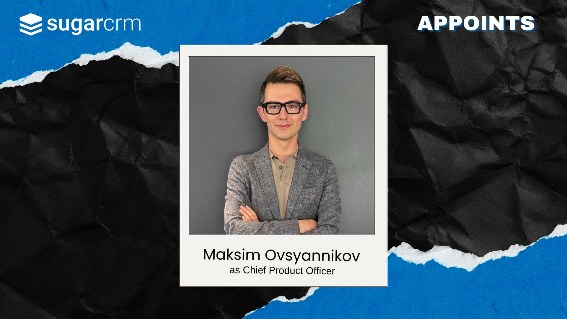 SugarCRM Appoints Maksim Ovsyannikov as CPO