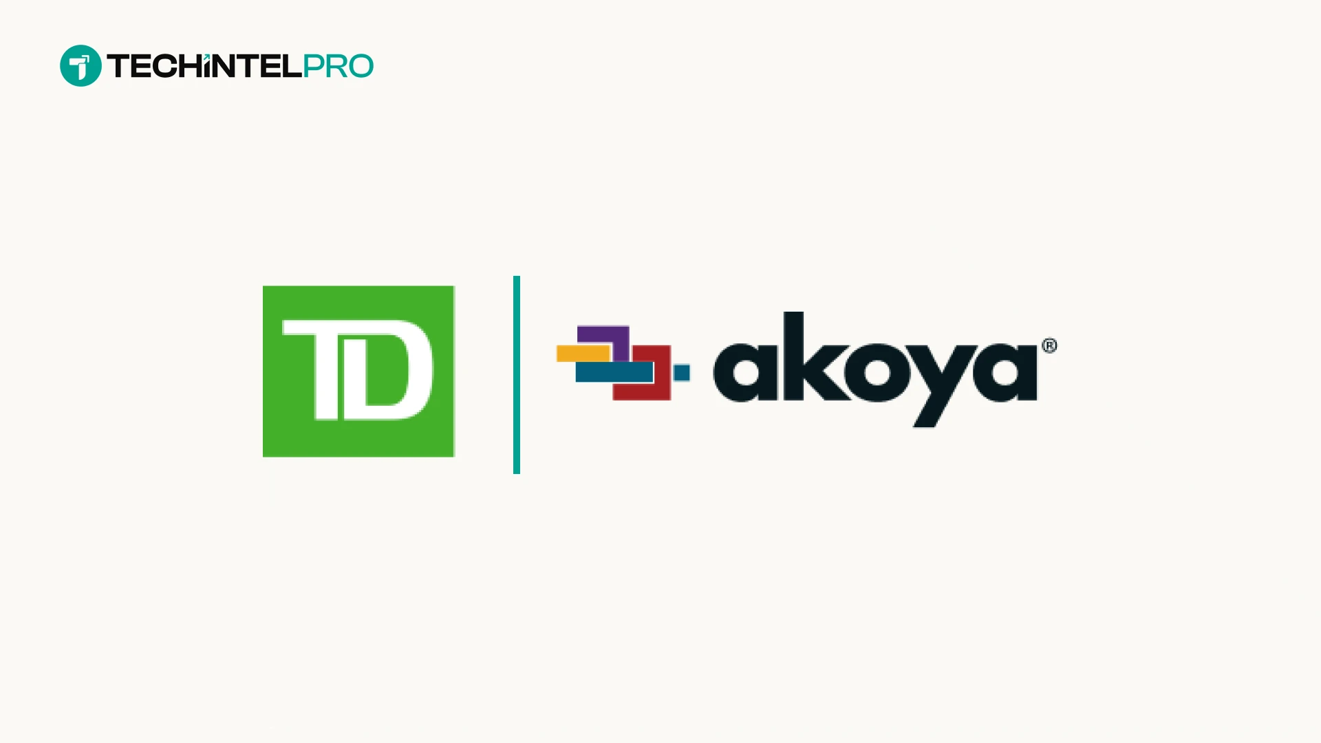 TD and Akoya Announce Plans to Modernize Financial Data Sharing