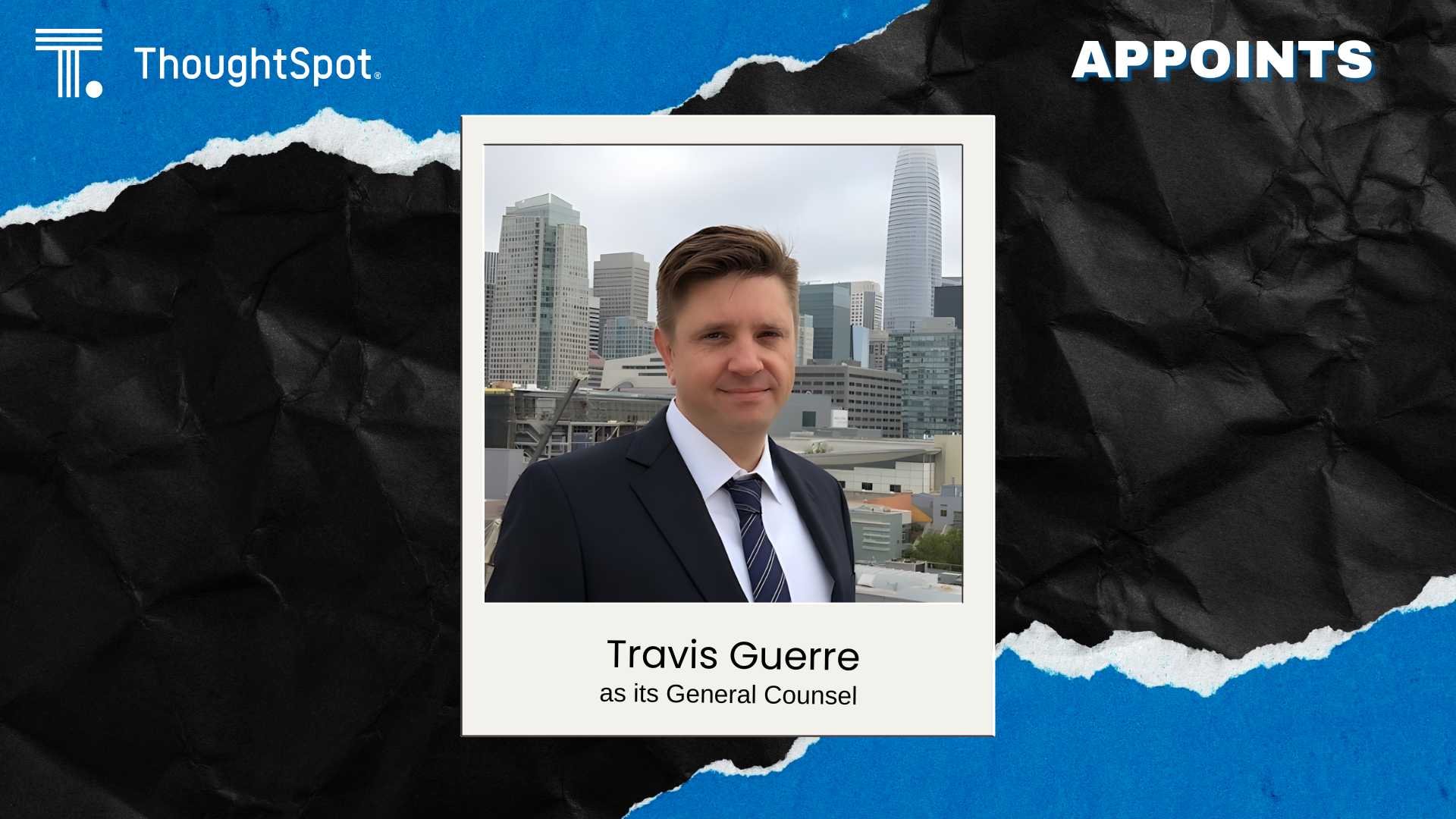 ThoughtSpot Names Travis Guerre General Counsel