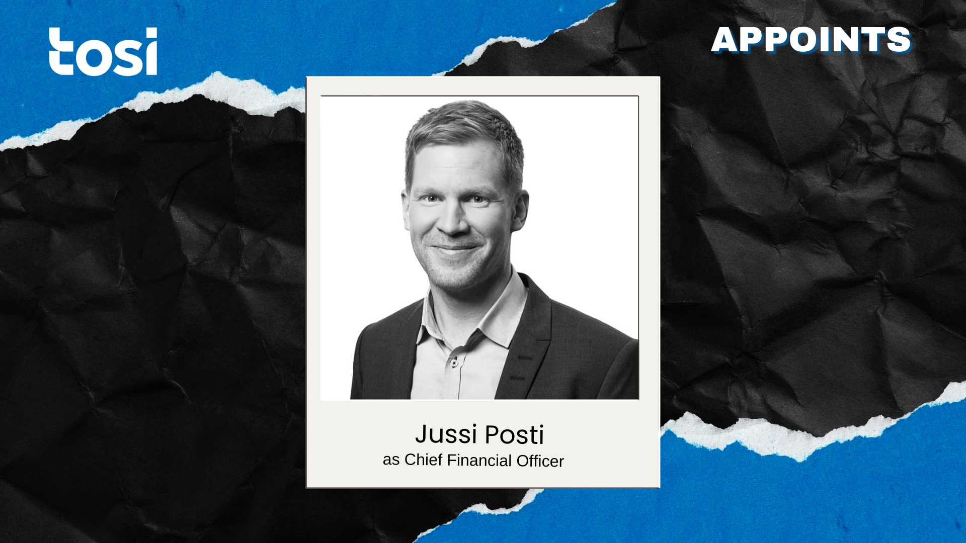 Tosi Appoints Jussi Posti as Chief Financial Officer