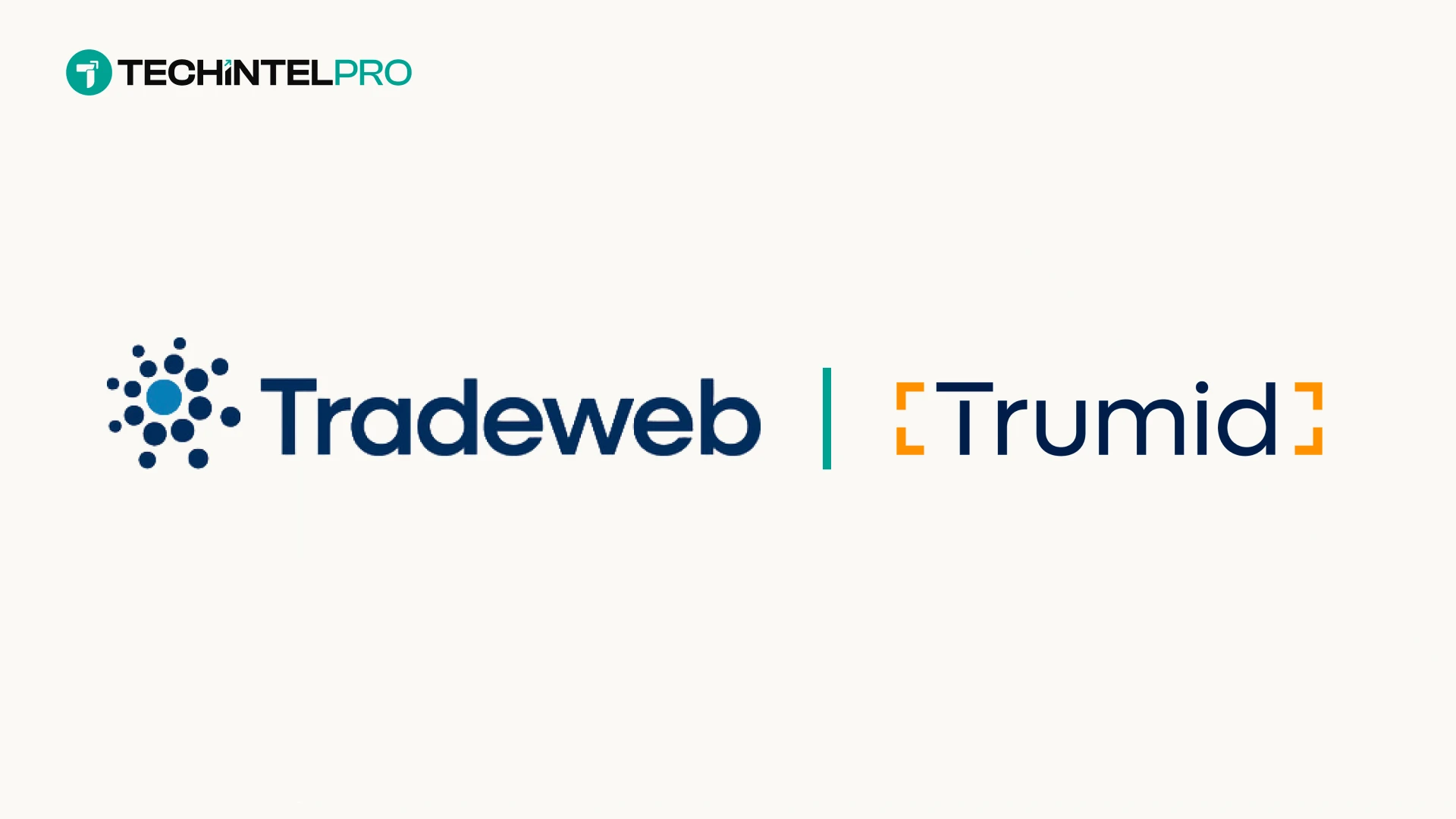 Tradeweb to Acquire Trumid for $1.97 Billion Expanding Credit Platform