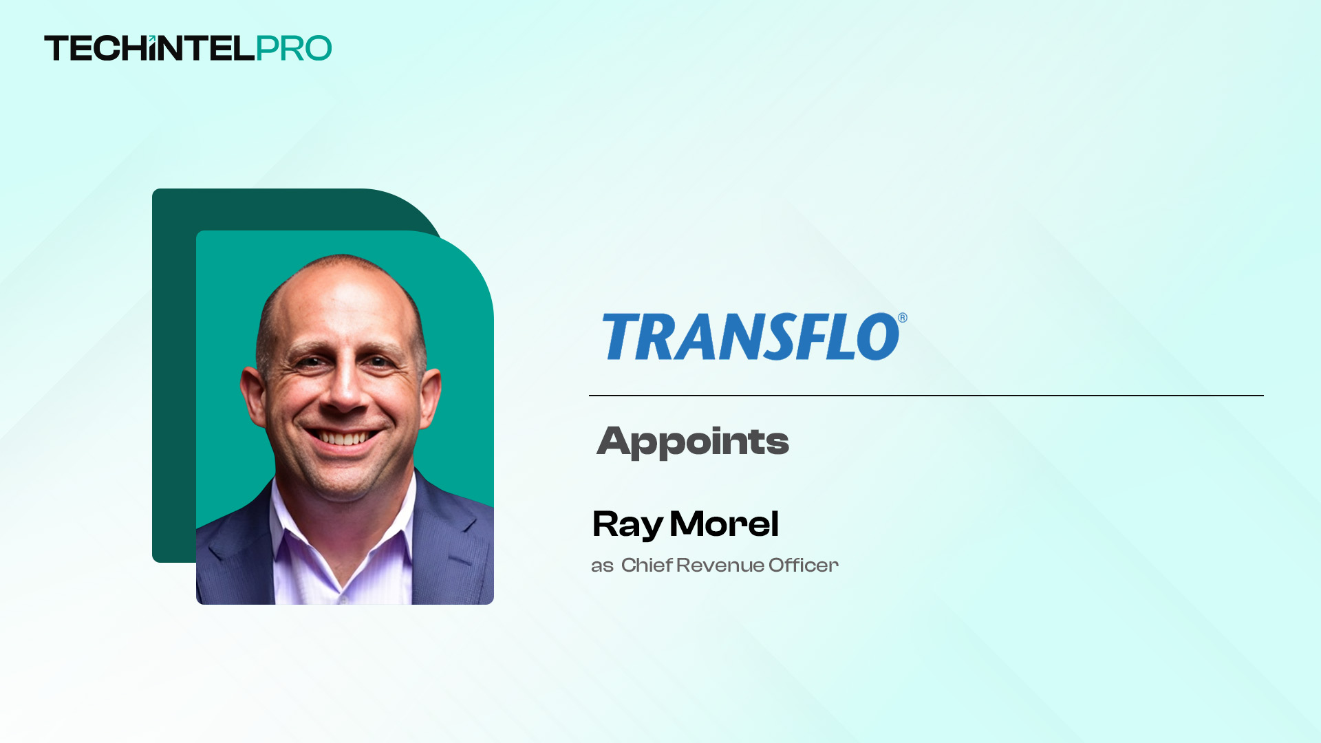 Transflo Names Ray Morel as Chief Financial Officer