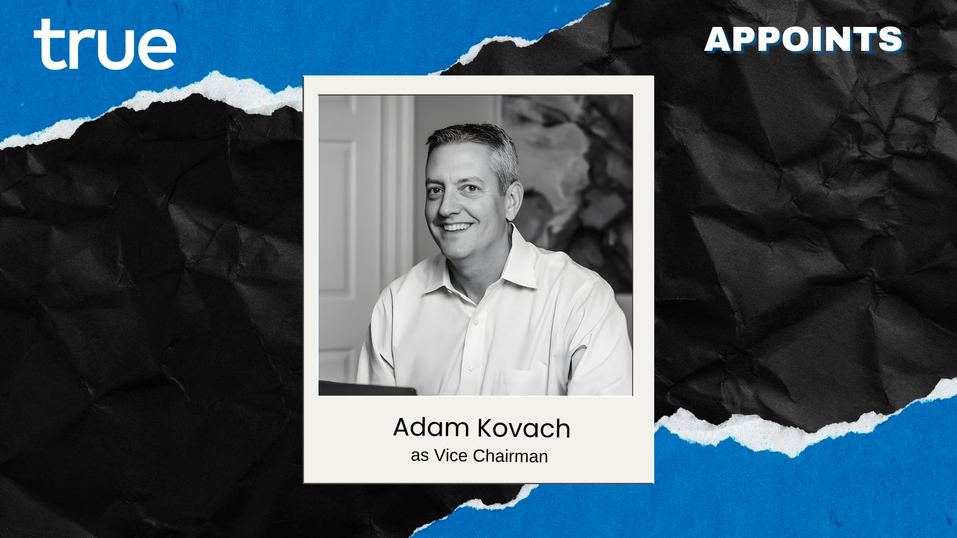 True Appoints Adam Kovach as Vice Chairman