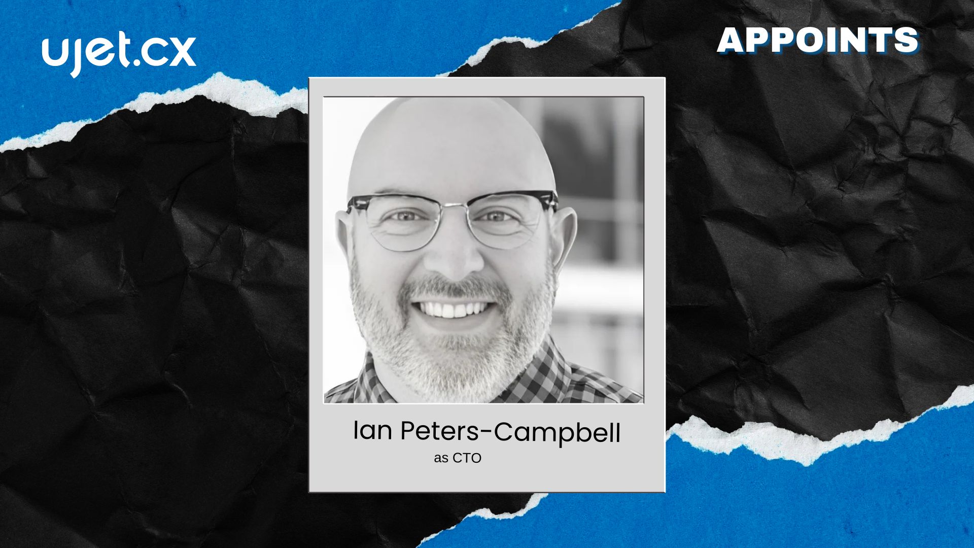 UJET Names Ian Peters-Campbell CTO to Advance AI-Driven CX