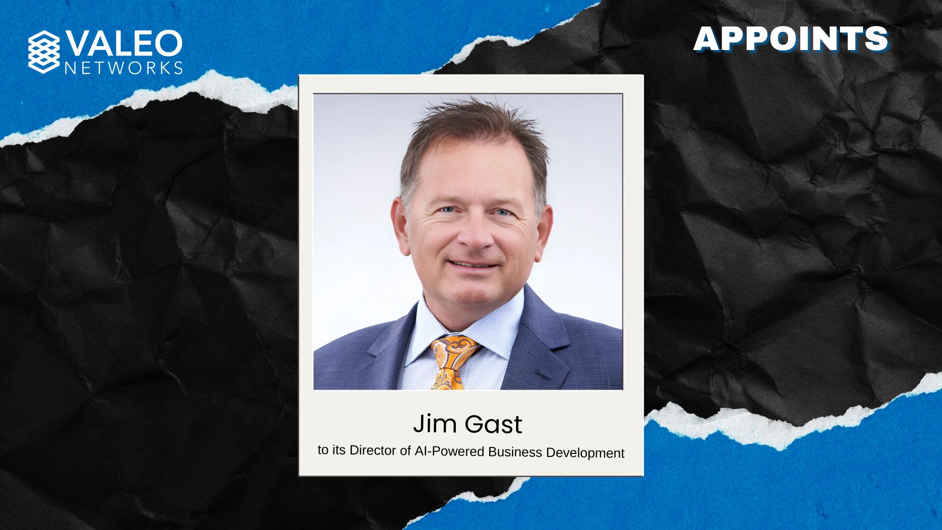 Valeo Networks Names Jim Gast as Director of AI-Powered Business Development