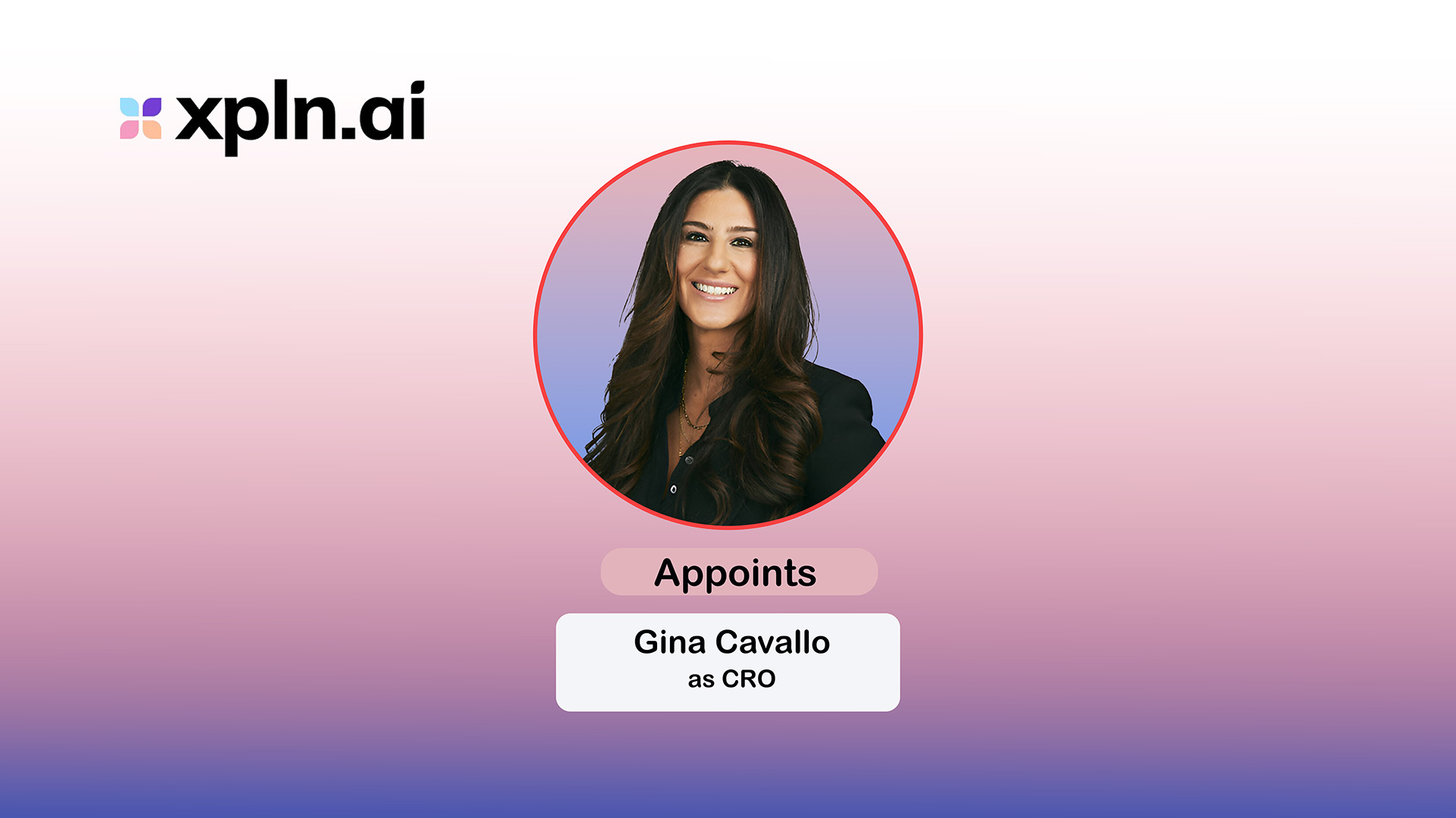 xpln.ai Expands to North America with CRO Gina Cavallo