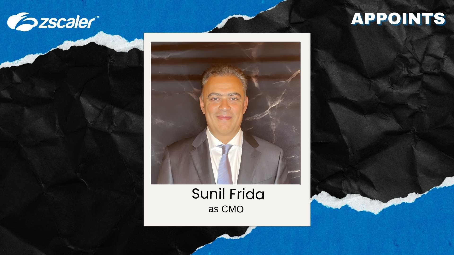 Zscaler Appoints Sunil Frida as Chief Marketing Officer