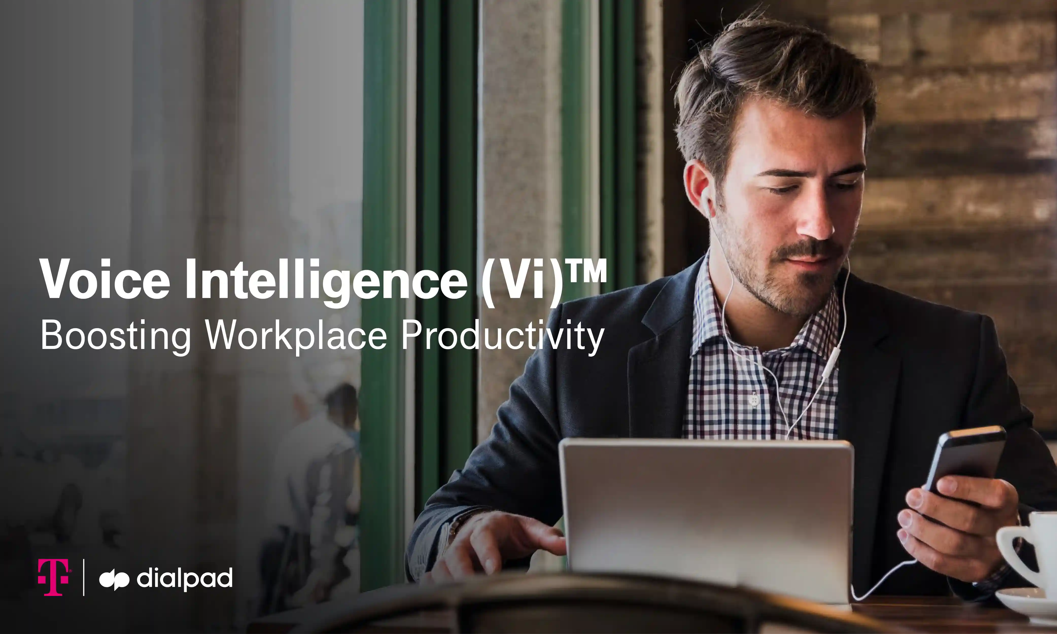 Voice Intelligence (Vi)™ Boosting Workplace Productivity
